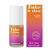 Пролонгирующий гель для мужчин Take It Slow - 30 мл. - Love to Love - купить с доставкой в Прокопьевске