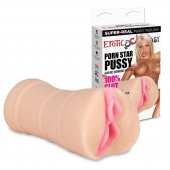 Мастурбатор-вагина PORN STAR PUSSY - Erotic Fantasy - в Прокопьевске купить с доставкой