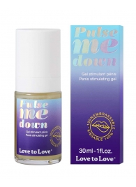 Стимулирующий гель для пениса Pulse Me Down - 30 мл. - Love to Love - купить с доставкой в Прокопьевске